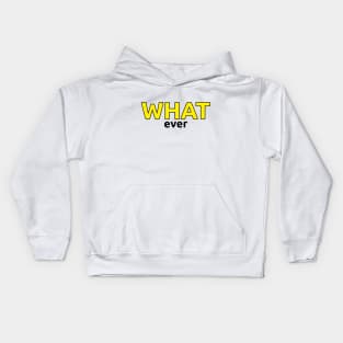 WAHT ever Kids Hoodie